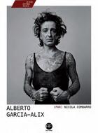 Couverture du livre « Alberto Garcia-Alix » de Nicolas Combarro aux éditions Andre Frere