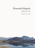 Couverture du livre « Toute la vie, poèmes 1957-2016 » de Fernando Grignola aux éditions Conference
