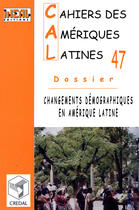 Couverture du livre « CAHIERS DES AMERIQUES LATINES T.47 ; changements démographiques en Amérique Latine » de  aux éditions Documentation Francaise