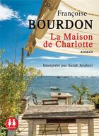 Couverture du livre « La maison de charlotte » de Francoise Bourdon aux éditions Sixtrid