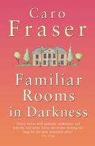 Couverture du livre « Familiar Rooms in Darkness » de Fraser Caro aux éditions Penguin Books Ltd Digital