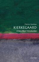 Couverture du livre « Kierkegaard: A Very Short Introduction » de Gardiner Patrick aux éditions Oup Oxford