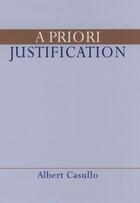 Couverture du livre « A Priori Justification » de Casullo Albert aux éditions Oxford University Press Usa