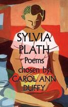 Couverture du livre « Sylvia Plath Poems Chosen by Carol Ann Duffy » de Sylvia Plath aux éditions Faber And Faber Digital
