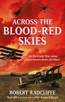 Couverture du livre « Across the Blood-Red Skies » de Radcliffe Robert aux éditions Little Brown Book Group Digital