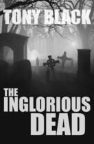 Couverture du livre « The Inglorious Dead » de Black Tony aux éditions Mcnidder And Grace Limited Digital