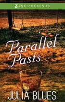 Couverture du livre « Parallel Pasts » de Blues Julia aux éditions Strebor Books