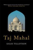 Couverture du livre « Taj Mahal » de Giles Tillotson aux éditions Profil Digital