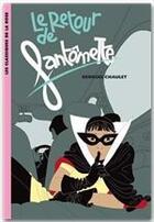 Couverture du livre « Fantômette Tome 50 ; le retour de Fantômette » de Georges Chaulet aux éditions Hachette Jeunesse