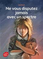 Couverture du livre « Ne vous disputez jamais avec un spectre » de Gudule aux éditions Le Livre De Poche Jeunesse