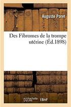 Couverture du livre « Des fibromes de la trompe uterine » de Poret-A aux éditions Hachette Bnf