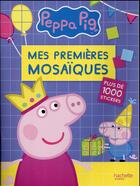 Couverture du livre « Peppa Pig ; mes premières mosaïques » de  aux éditions Hachette Jeunesse