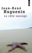 Couverture du livre « La côte sauvage » de Jean-Rene Huguenin aux éditions Seuil