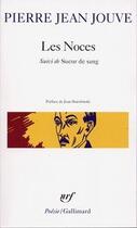 Couverture du livre « Les noces ; sueur de sang » de Pierre Jean Jouve aux éditions Gallimard