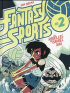 Couverture du livre « Fantasy sports t.2 : les rebelles de Barbel Bay » de Sam Bosma aux éditions Bayou Gallisol