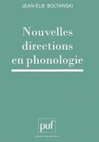 Couverture du livre « Nouvelles directions en phonologie » de Jean-Elie Boltanski aux éditions Puf