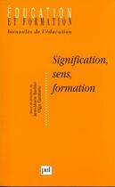 Couverture du livre « Signification sens formation » de Jean-Marie Barbier et Olga Galatanu aux éditions Puf