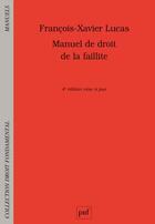 Couverture du livre « Manuel de droit de la faillite » de Francois-Xavier Lucas aux éditions Puf