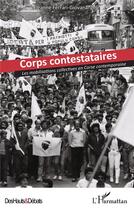 Couverture du livre « Corps contestataires : les mobilisations collectives en Corse contemporaine » de Jeanne Ferrari-Giovanangeli aux éditions L'harmattan