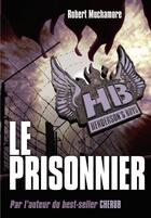 Couverture du livre « Henderson's boys Tome 5 ; le prisonnier » de Robert Muchamore aux éditions Casterman