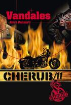 Couverture du livre « Cherub t.11 ; vandales » de Robert Muchamore aux éditions Casterman Jeunesse