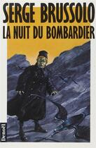 Couverture du livre « La nuit du bombardier » de Serge Brussolo aux éditions Denoel