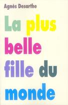 Couverture du livre « Plus belle fille du monde (la) » de Agnes Desarthe aux éditions Ecole Des Loisirs