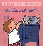 Couverture du livre « Lou et Mouf, oulala c est haut » de Jeanne Ashbe aux éditions Ecole Des Loisirs