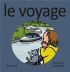 Couverture du livre « Les images de Lou et Mouf : le voyage » de Jeanne Ashbe aux éditions Ecole Des Loisirs