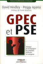 Couverture du livre « GPEC et PSE ; anticiper et accompagner les variations d'effectifs en entreprise » de Hinley/Aparisi aux éditions Editions D'organisation