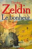 Couverture du livre « Le Bonheur » de Zeldin Theodore aux éditions Fayard