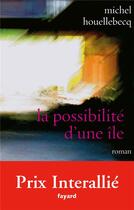 Couverture du livre « La possibilité d'une île » de Michel Houellebecq aux éditions Fayard