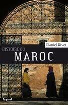 Couverture du livre « Histoire du Maroc » de Daniel Rivet aux éditions Fayard