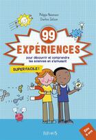 Couverture du livre « 99 expériences ; pour découvrir et comprendre les sciences en s'amusant » de Philippe Nessmann et Peter Allen et Charline Zeitoun aux éditions Fleurus