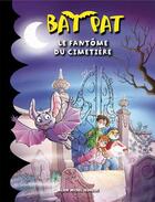 Couverture du livre « Bat Pat t.1 ; le fantôme du cimetière » de  aux éditions Albin Michel Jeunesse