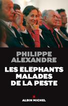 Couverture du livre « Les éléphants malades de la peste » de Alexandre-P aux éditions Albin Michel