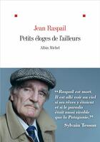 Couverture du livre « Petits éloges de l'ailleurs » de Jean Raspail aux éditions Albin Michel