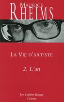 Couverture du livre « La vie d'artiste t.2 ; l'art » de Maurice Rheims aux éditions Grasset Et Fasquelle