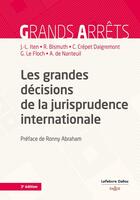 Couverture du livre « Les grandes décisions de la jurisprudence internationale (3e édition) » de Guillaume Le Floch et Regis Bismuth et Arnaud De Nanteuil et Claire Crepet-Daigremont aux éditions Dalloz