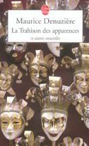 Couverture du livre « La trahison des apparences » de Denuziere-M aux éditions Le Livre De Poche