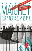 Couverture du livre « Maigret chez le ministre » de Georges Simenon aux éditions Le Livre De Poche