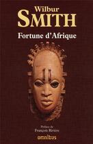 Couverture du livre « Fortune d'Afrique » de Wilbur Smith aux éditions Omnibus