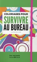 Couverture du livre « Coloriages pour survivre au bureau » de Loops aux éditions Solar