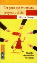 Couverture du livre « Ces gens qui se sentent toujours visés » de Elayne Savage aux éditions Pocket