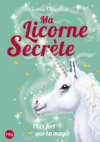 Couverture du livre « Ma licorne secrète Tome 5 : plus fort que la magie » de Linda Chapman aux éditions Pocket Jeunesse