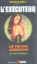 Couverture du livre « L'exécuteur t.232 ; le tocsin argentin » de Don Pendleton aux éditions Vauvenargues