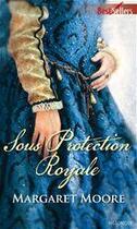 Couverture du livre « Sous protection royale » de Margaret Moore aux éditions Harlequin