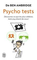 Couverture du livre « Psycho tests » de Ben Ambridge aux éditions J'ai Lu