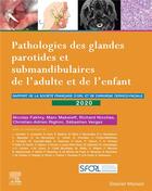 Couverture du livre « Pathologies des glandes parotides et submandibulaires de l'adulte et de l'enfant ; rapport SFORL 2020 » de  aux éditions Elsevier-masson