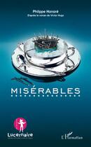 Couverture du livre « Misérables » de Philippe Honore aux éditions Editions L'harmattan